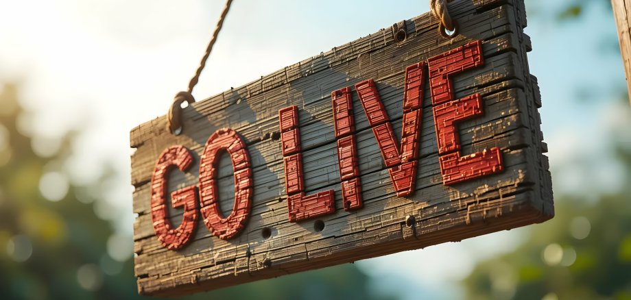 Ein Schild mit der Aufschrift "Go Live"